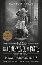 The Conference of the Birds Hardcover Ransom Riggs