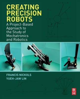 Nickols - Creating Precision Robots  A Project-Based Approach to the S - X555z