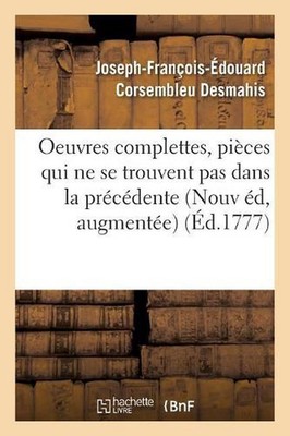 Oeuvres Complettes de M. Desmahis. Nouvelle dition, Augmente de Plusieurs Pices: