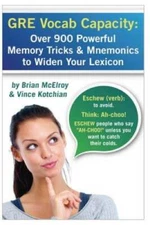 GRE Vocab Capacity: 2017 Edition - Over 1300 Powerful Memory Tricks and M - GOOD