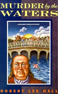 Murder by the Waters: A Benjamin Franklin Mystery Paperback   September 15, 1995