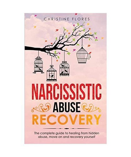 Narcissistic Abuse Recovery: The complete guide to healing from hidden ...