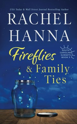 Fireflies & Family Ties (South Carolina Sunsets) - paperback Hanna, Rachel