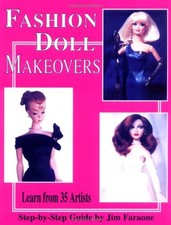 Fashion Doll Makeovers: Learn from the..., Faraone, Jim
