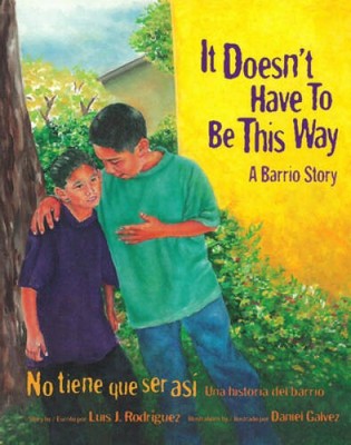 It Doesn't Have to Be This Way/No tiene que ser asi: A Barrio Story/ - VERY GOOD