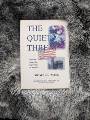 The Quiet Threat: Fighting Industrial Espionage, Mendell ISBN 978-0-398-07389-