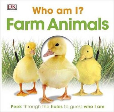 Who Am I? Farm Animals - Board book By DK Publishing - GOOD