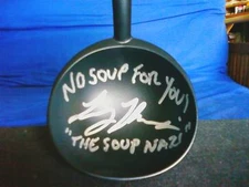 Seinfeld Soup Nazi Soup Ladle personally signed to you 