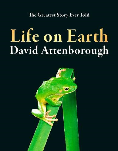 Life on Earth: A Top 100 Sunday Times Bestseller of... - Attenborough, David