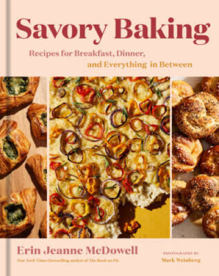 Savory Baking: Recipes for Breakfast, Dinner, and Everything in Between - GOOD