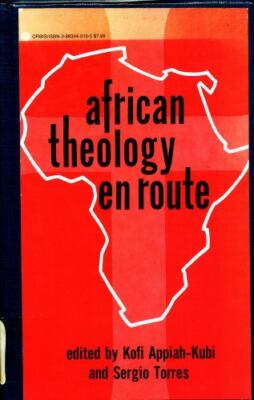 African theology en route: Papers from the Pan African Conference of Third...