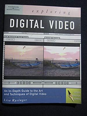 Exploring Digital Video (Design Exploration Series) Rysinger, Lisa