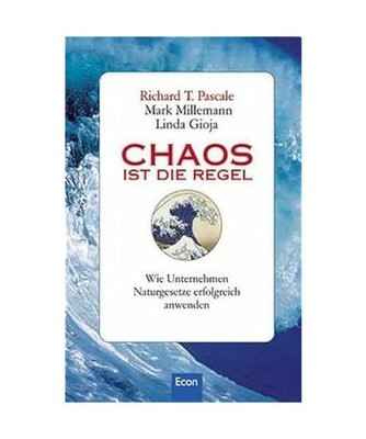 Chaos ist die Regel: Wie Unternehmen Naturgesetze erfolgreich anwenden: Wie Unte