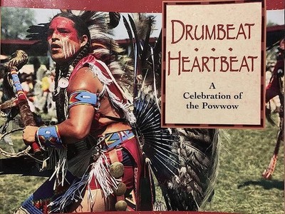 Drumbeat...Heartbeat: A Celebration of the Powwow (We Are Still Here : Nativ...