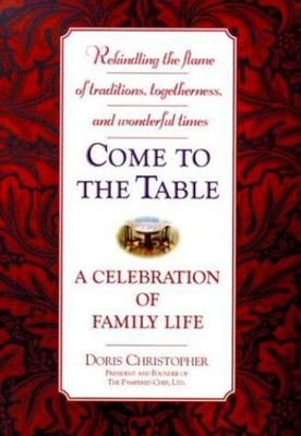 Come to the Table : A Celebration of Family Life Hardcover Doris