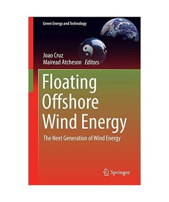 Floating Offshore Wind Energy: The Next Generation of Wind Energy: The Next Gene