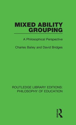 Mixed Ability Grouping | A Philosophical Perspective | Charles Bailey (u. a.)