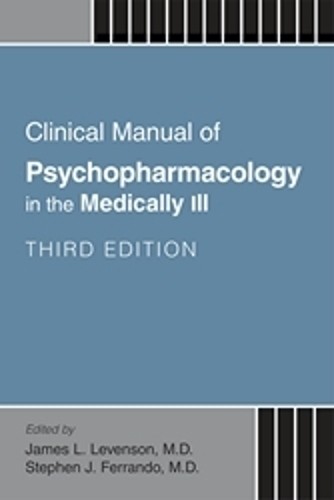 Clinical Manual of Psychopharmacology in the Medically Ill by... - 9781615375134