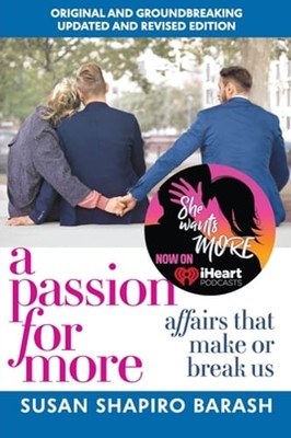 A Passion for More: Affairs That Make or Break Us by Susan Shapiro Barash: Used