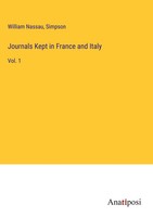 William Nassau (U. A.) | Journals Kept In France And Italy | Buch | Englisch