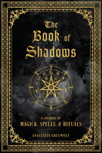 The Book of Shadows by Anastasia Greywolf (Hardback Book)
