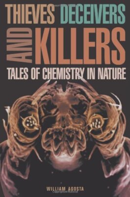 Thieves, Deceivers, and Killers: Tales of Chemistry in Nature By