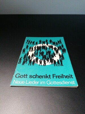 Gott schenkt Freiheit. Neue Lieder im Gottesdienst. Autor: