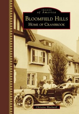 Bloomfield Hills : Home of Cranbrook by Not Available (2016, Hardcover)