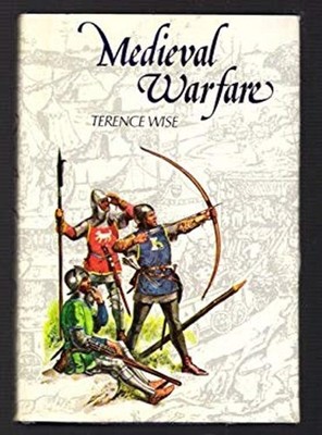 Medieval Warfare Hardcover Terence Wise