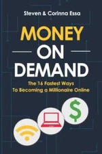Money On Demand: The 16 Fastest Way to Becoming a Millionaire Online - GOOD