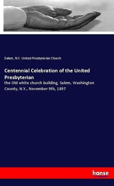 Centennial Celebration Of The United Presbyterian Salem United Presbyterian Chur-image