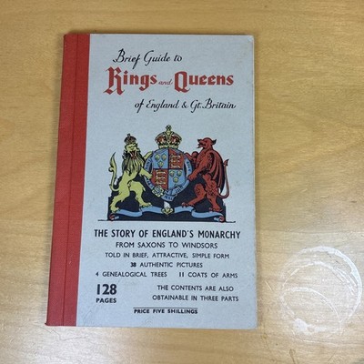 BRIEF GUIDE TO KINGS & QUEENS OF ENGLAND & GT. BRITAIN (RALEIGH PRESS, c1965)