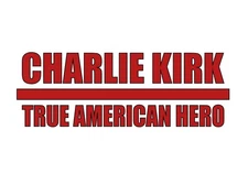Charlie Kirk  True American Hero Vinyl Decal Window Sticker Truck Support