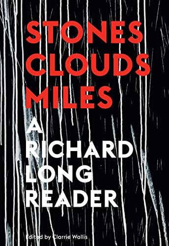 Stones, Clouds, Miles: A Richard Long Reader - Paperback / softback NEW Wallis,