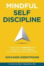 Mindful Self-Discipline: Living with Purpose and Achieving Your Goal - VERY GOOD