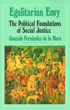 EGALITARIAN ENVY: THE POLITICAL FOUNDATIONS OF SOCIAL By De Gonzalo Fernandez La