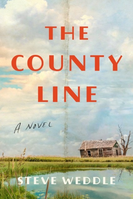 The County Line A Novel by Steve Weddle (Paperback Book)