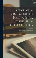 Centinela Contra Judios Puesta En La Torre De La Iglesia De Dios [Hardback]