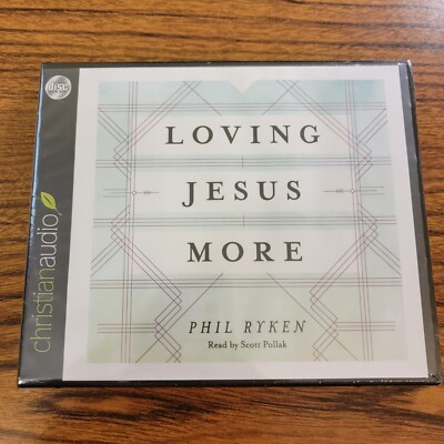 Loving Jesus More, Philip Graham Ryken