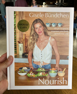 Gisele Bundchen Nourish Simple Recipes to Empire Your Body signed by  Hardcover