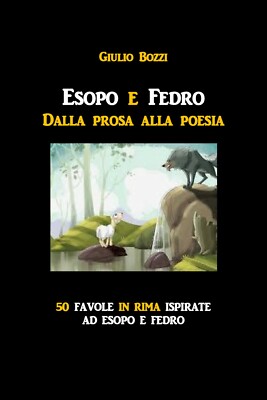 Esopo e Fedro. Dalla prosa alla poesia di Giulio Bozzi,  2021,  Youcanprint