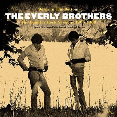 Down In The Bottom: Country Rock Sessions 1966-1968 von EVERLY BROTHERS