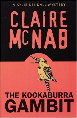 The Kookaburra Gambit: A Kylie Kendal..., McNab, Claire