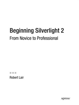 Lair - Beginning Silverlight 2  From Novice to Professional - New pape - X555z
