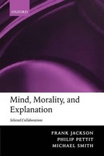 Mind, Morality, and Explanation: Selected Collaborations by Frank Jackson (Engli