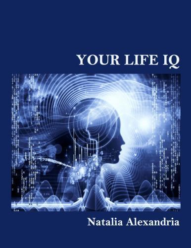 Your Life IQ by Alexandria, Natalia, Brand New, Free shipping in the US