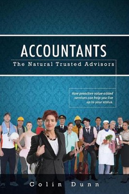 Accountants: The Natural Trusted Advisors by Colin Dunn (English) Paperback Book