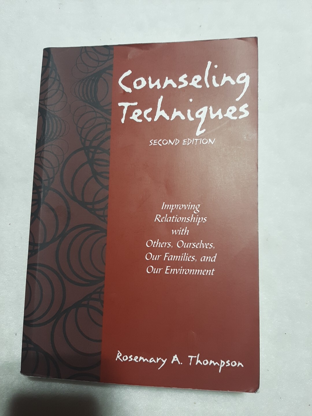 Counseling techniques : improving relationships with others, ourselves, our...