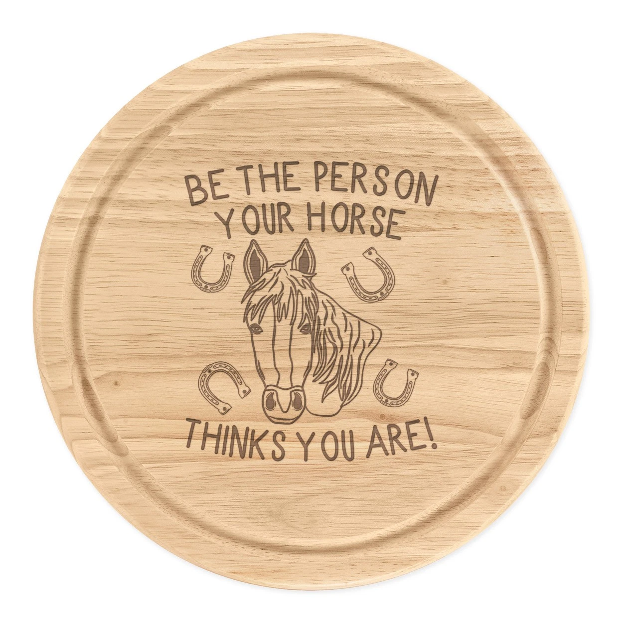 Be The Person Your Horse Thinks You Are Round Chopping Cheese Board Crazy Lady