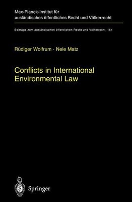 Conflicts in international environmental law (=Beiträge zum ausländischen öffent